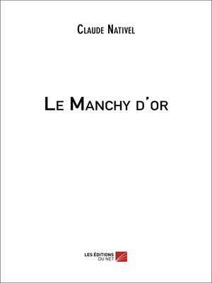 cover image of Le Manchy d'or